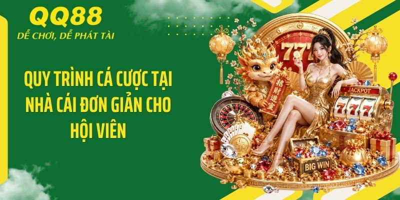 QQ88 Simply ⭐️ Link Vào Nhà Cái QQ88 Mới Nhất & Nhận 88K 14 Quy trình cá cược tại nhà cái đơn giản cho hội viên