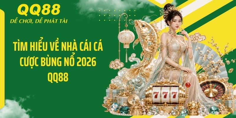QQ88 Simply ⭐️ Link Vào Nhà Cái QQ88 Mới Nhất & Nhận 88K 11 Tìm hiểu về nhà cái cá cược bùng nổ 2026 QQ88