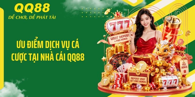 QQ88 Simply ⭐️ Link Vào Nhà Cái QQ88 Mới Nhất & Nhận 88K 15 Ưu điểm dịch vụ cá cược tại nhà cái QQ88